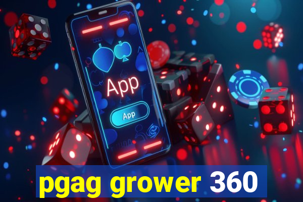 pgag grower 360